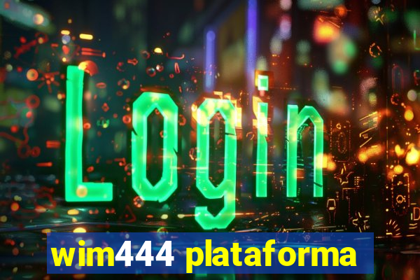 wim444 plataforma